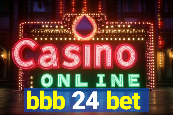 bbb 24 bet
